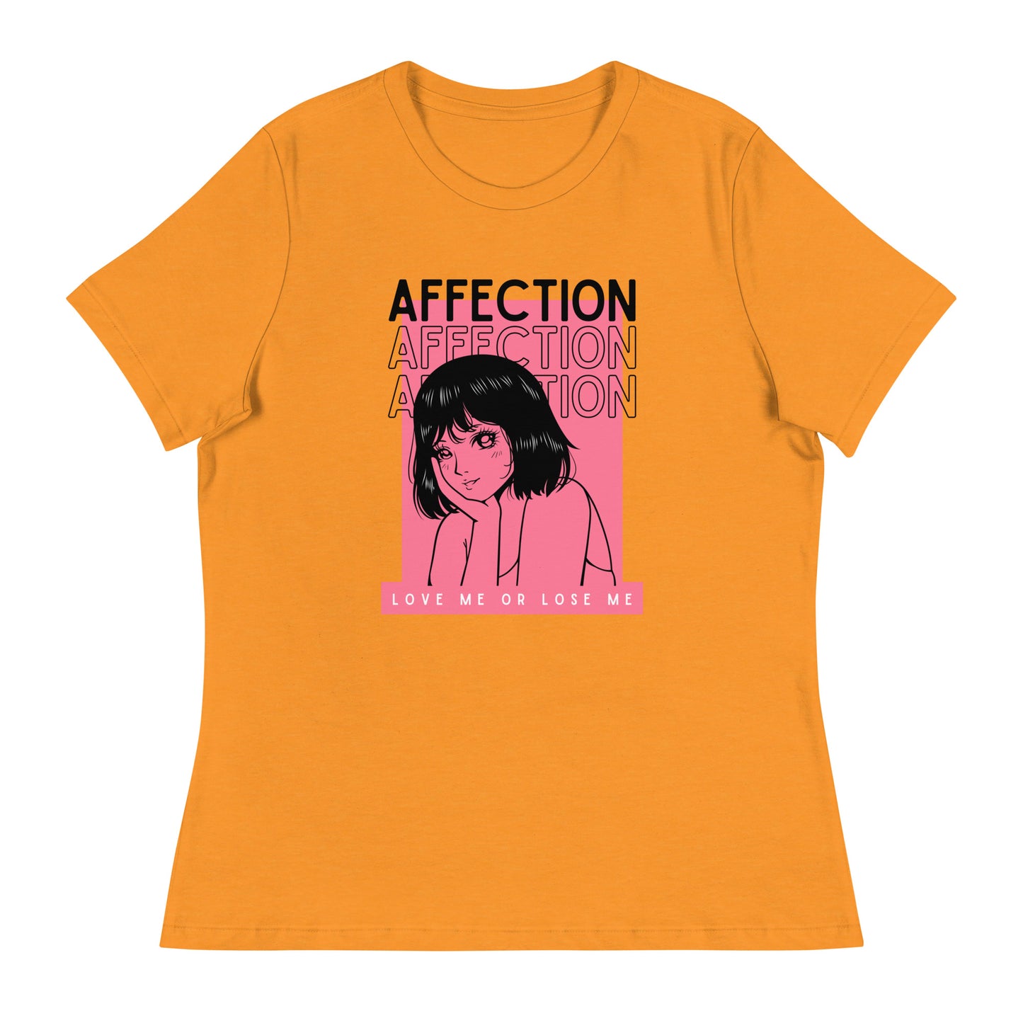 Affection - Love me or lose me Women's Relaxed T-Shirt