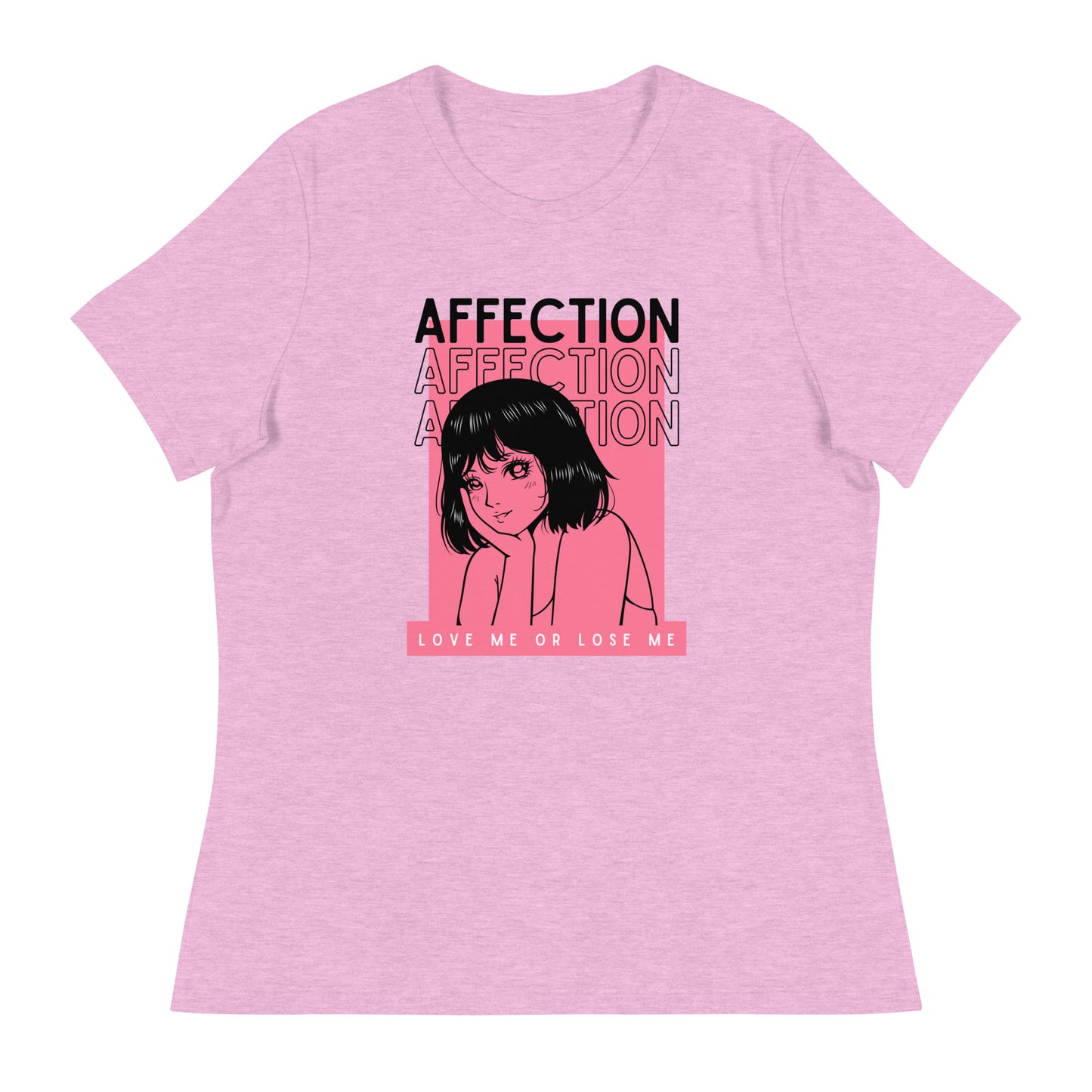 Affection - Love me or lose me Women's Relaxed T-Shirt