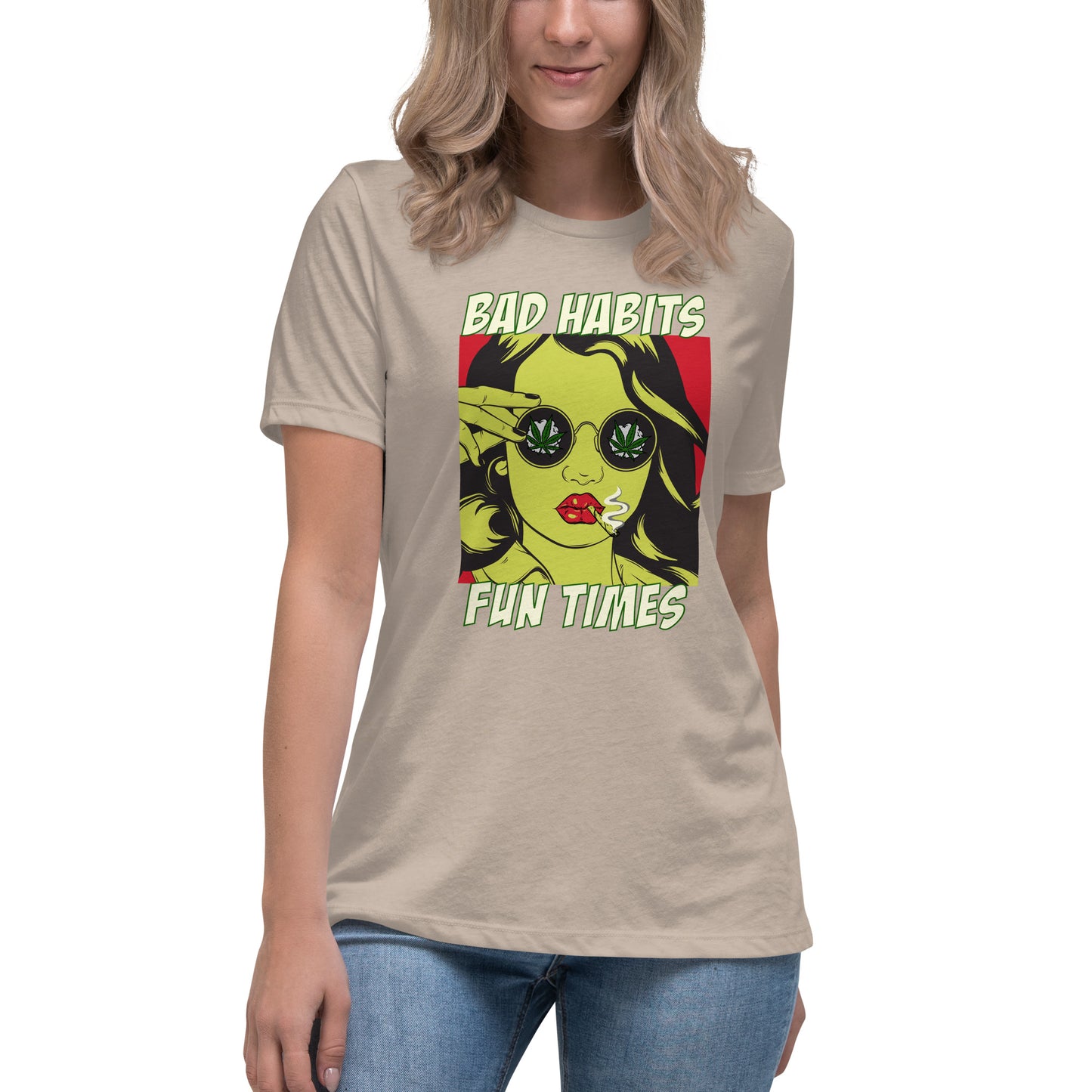 BAD HABITS. FUN TIMES. pop art Women's Relaxed T-Shirt