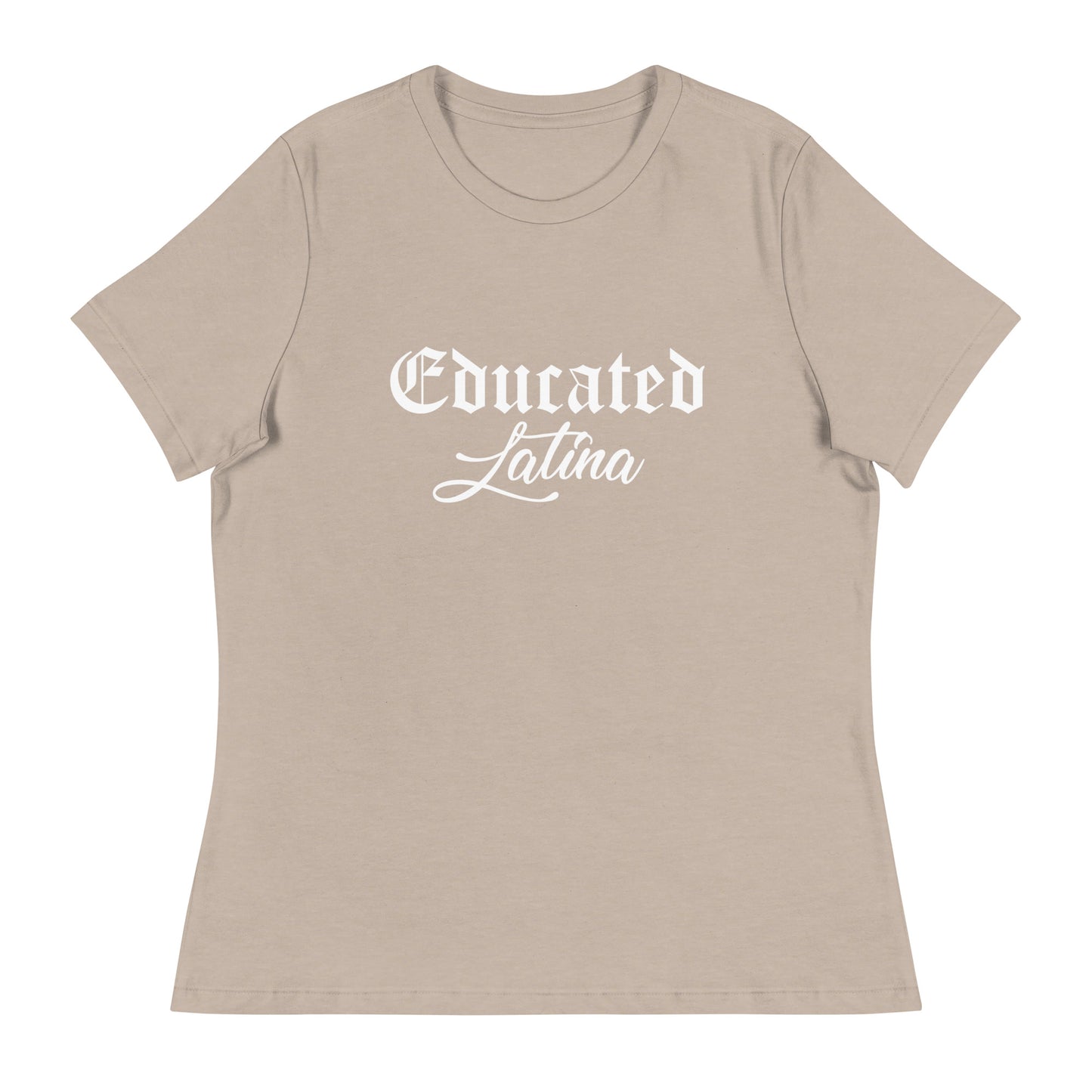 Educated Latina Women's Relaxed T-Shirt