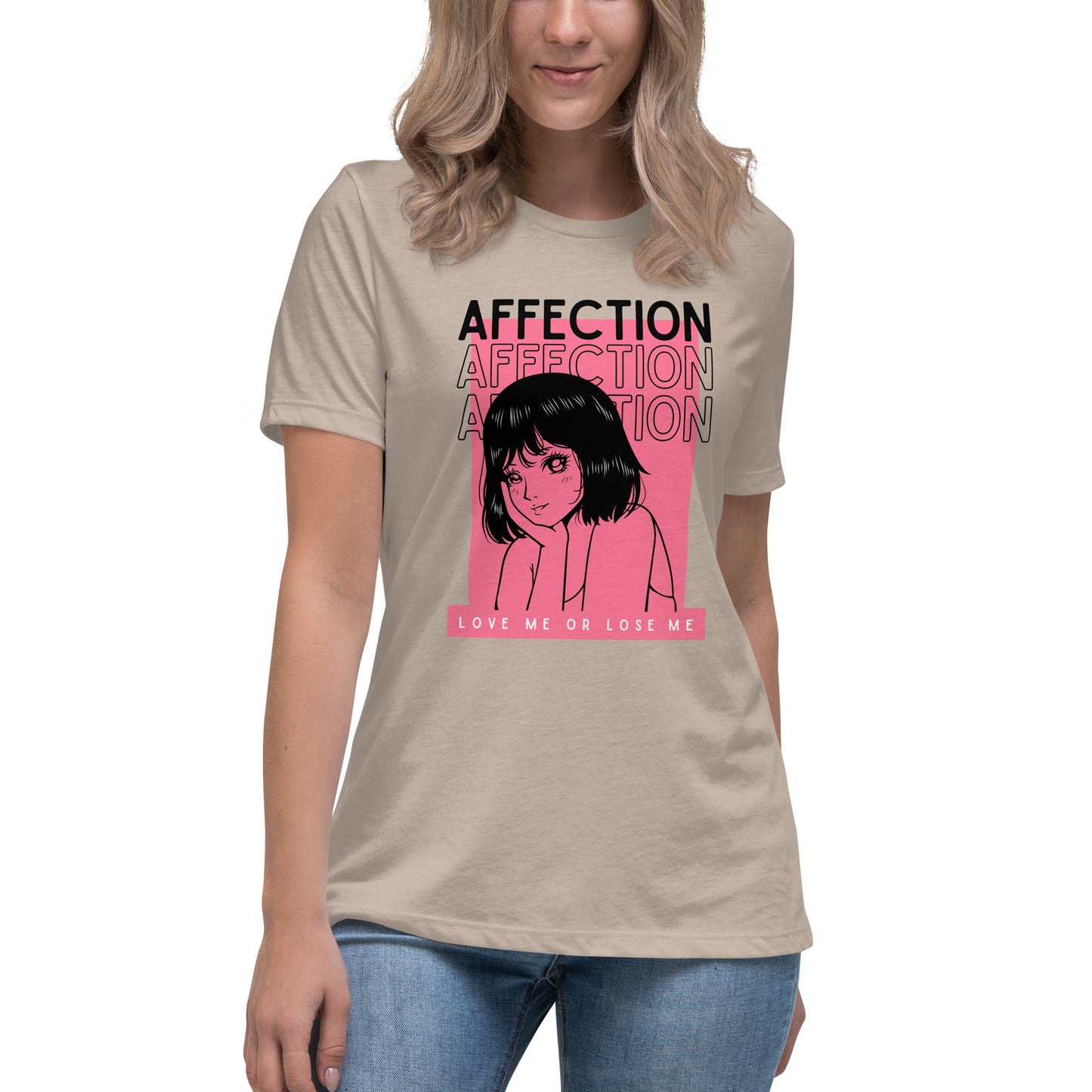 Affection - Love me or lose me Women's Relaxed T-Shirt