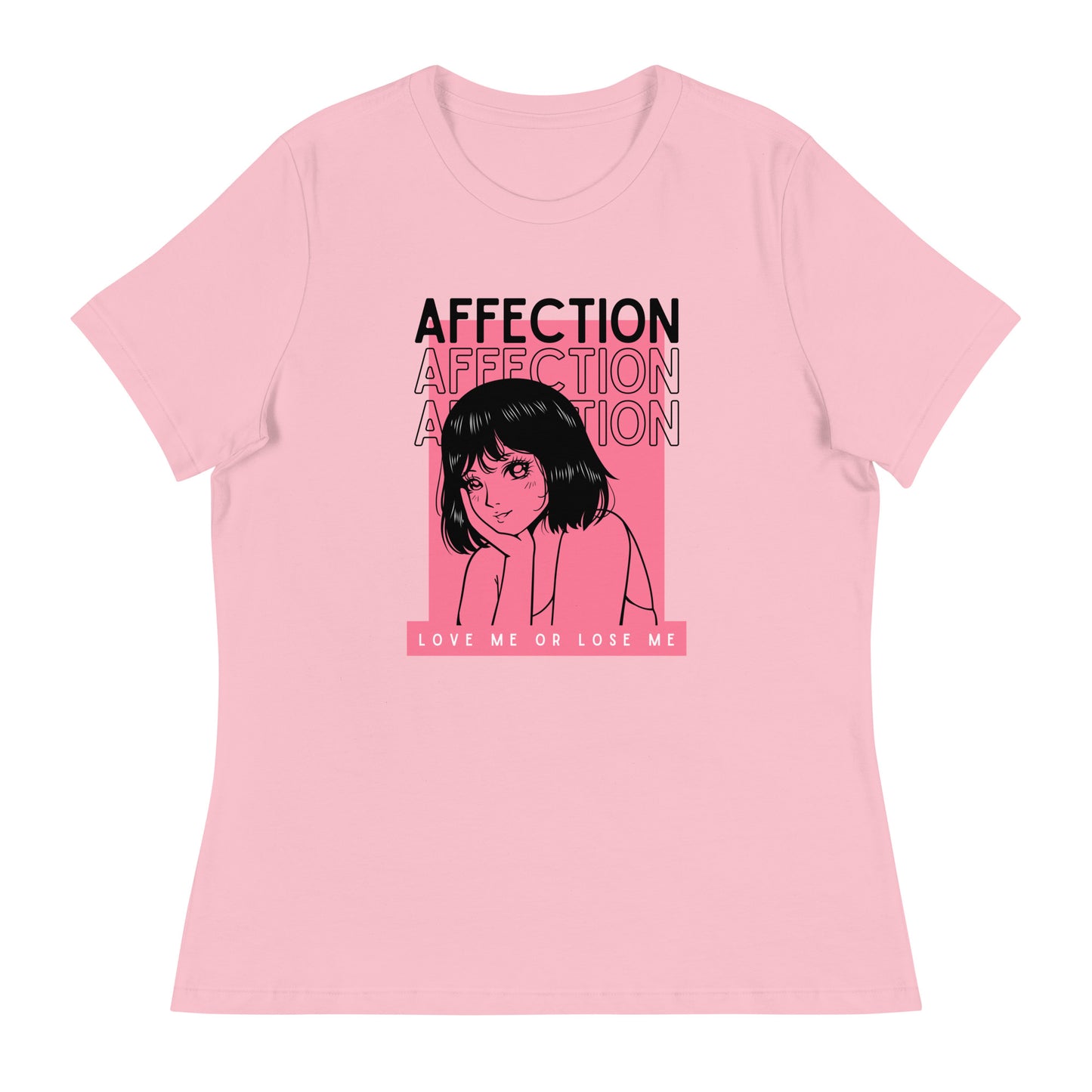 Affection - Love me or lose me Women's Relaxed T-Shirt