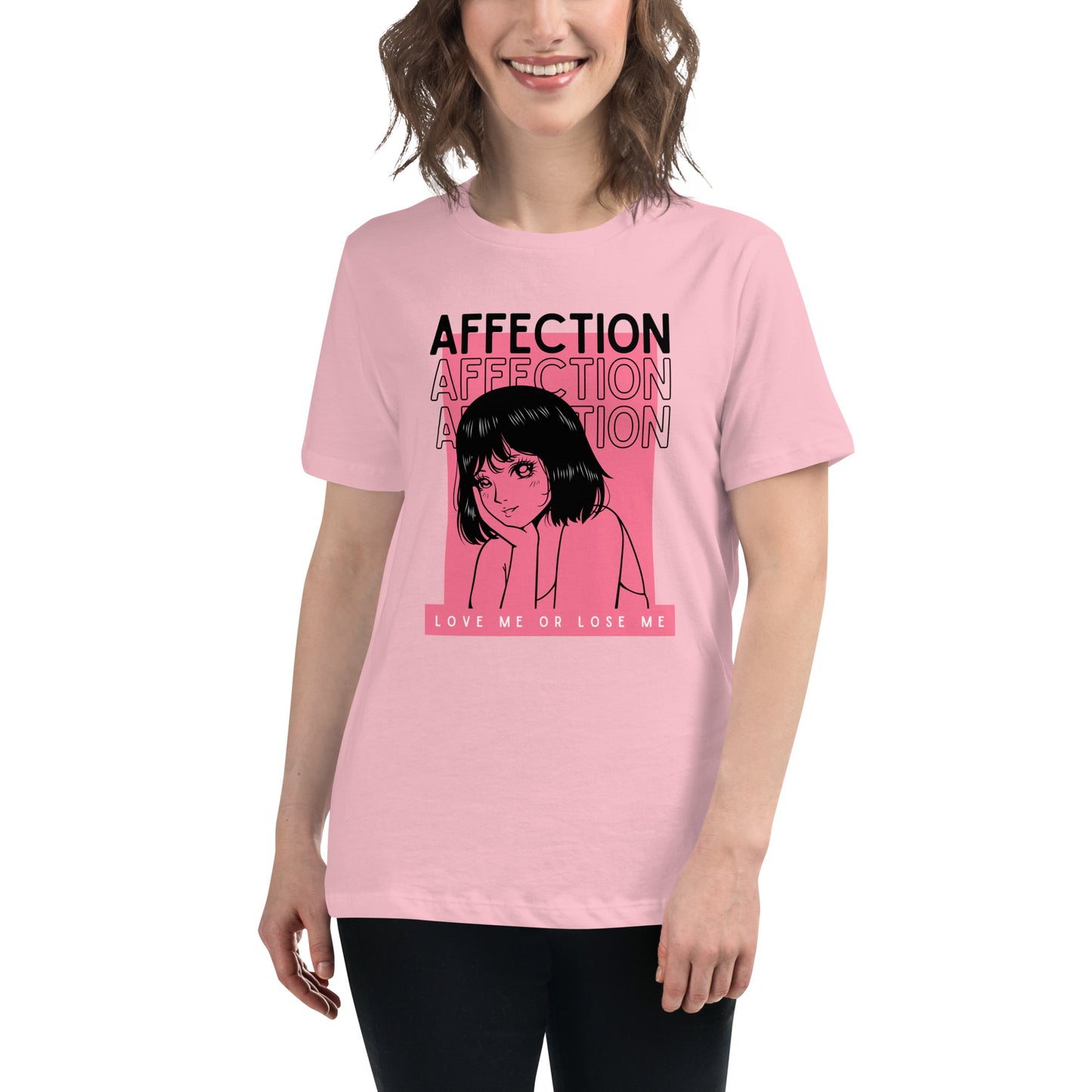 Affection - Love me or lose me Women's Relaxed T-Shirt