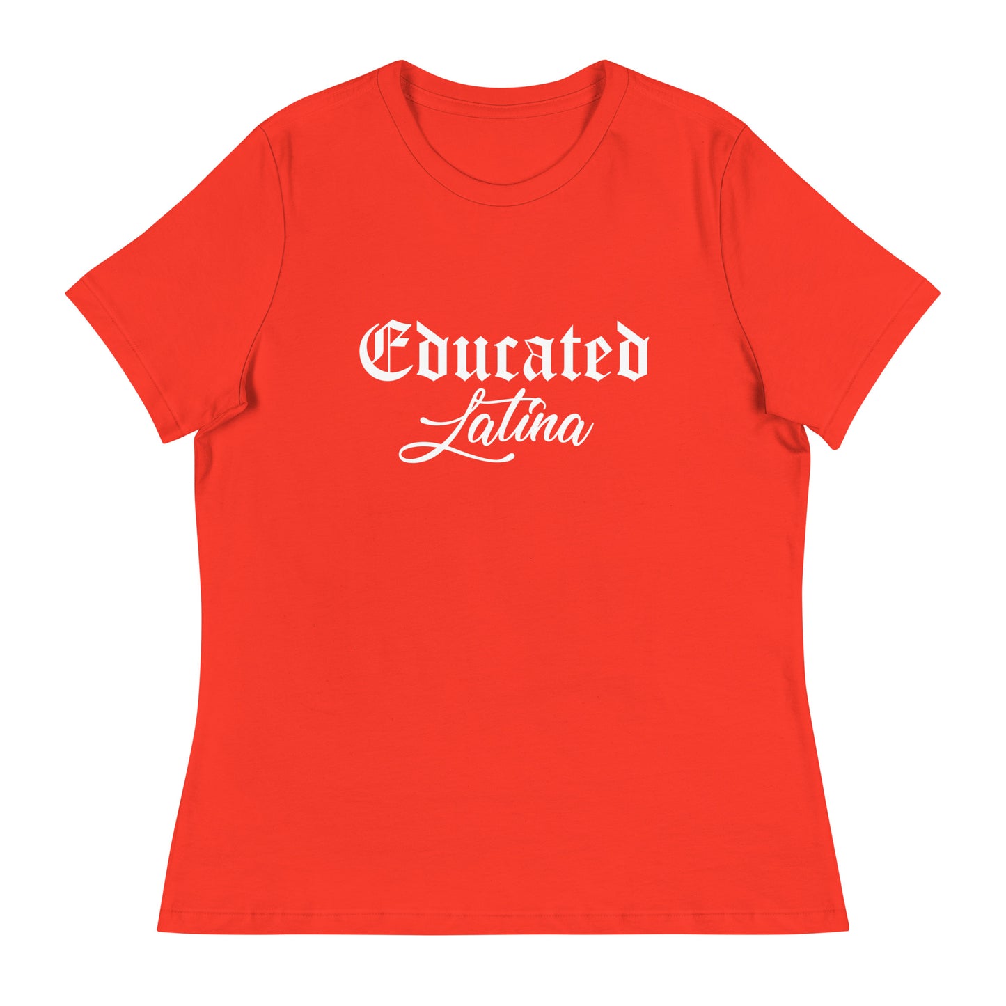 Educated Latina Women's Relaxed T-Shirt