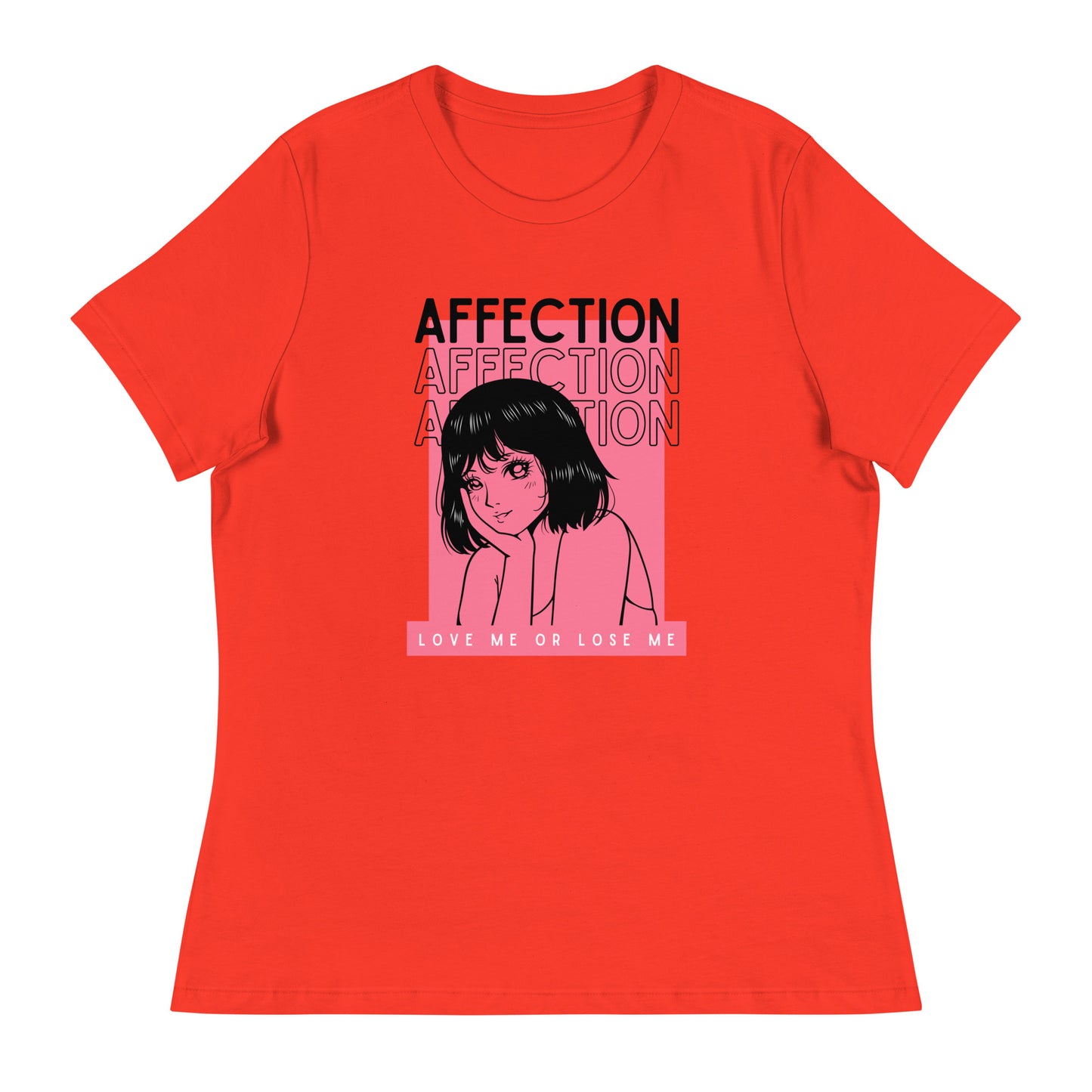 Affection - Love me or lose me Women's Relaxed T-Shirt