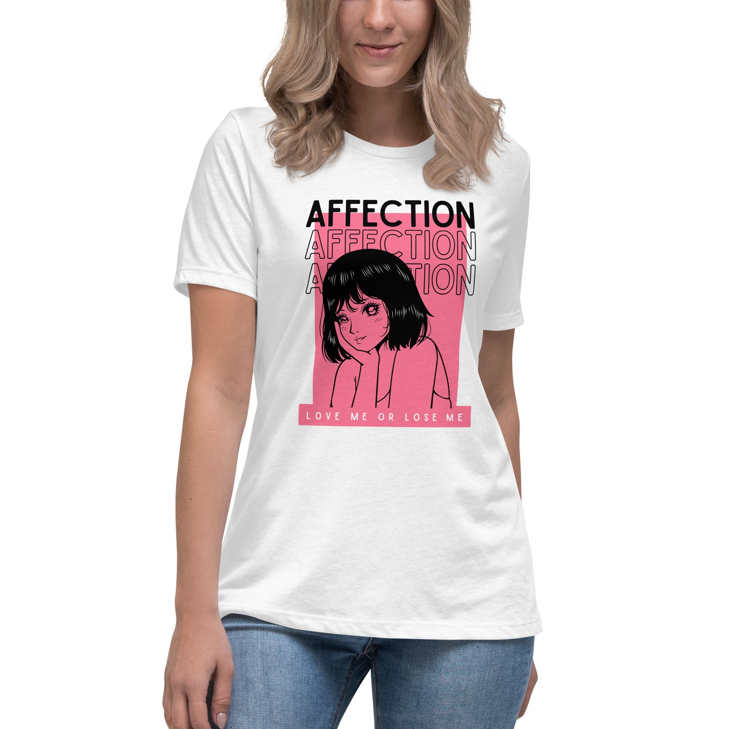 Affection - Love me or lose me Women's Relaxed T-Shirt