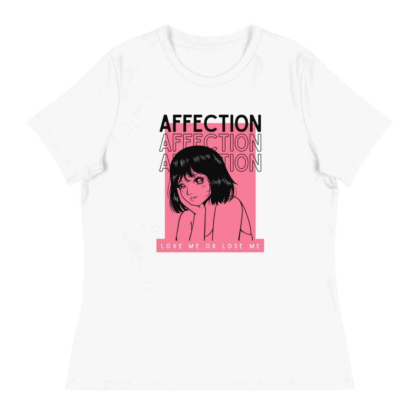 Affection - Love me or lose me Women's Relaxed T-Shirt